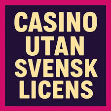 Casino utan svensk licens En omfattande guide 621508427 Casino utan svensk licens En omfattande guide 621508427