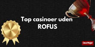 Casino Uden Om ROFUS - Find Dine Favorit Spil Uden Begrænsninger Casino Uden Om ROFUS - Find Dine Favorit Spil Uden Begrænsninger