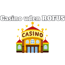 Casino uden ROFUS og indbetaling på 10 kr.